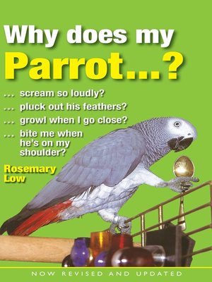 cover image of Why Does My Parrot